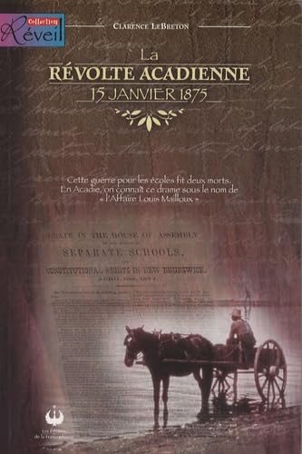 La Revolte Acadienne: [15 Janvier 1875] (Paperback)