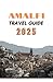 Amalfi Travel Guide 2025: A...