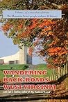 Wandering Back-Roads West Virginia with Carl E. Feather: Volume 1