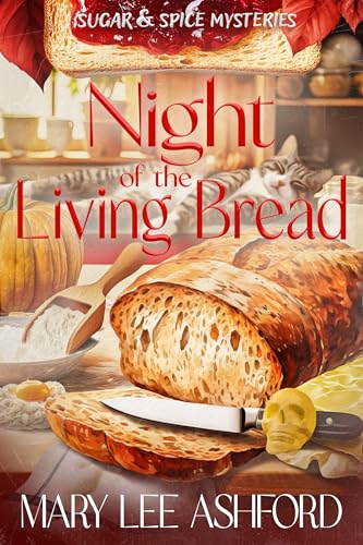 Night of the Living Bread (Sugar & Spice Mysteries, #4)