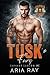 Tusk's Fury by Aria Ray Tusk's Fury by Aria Ray