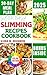 SUPER EASY SLIMMING RECIPES COOKBOOK (COLOUR EDITION) by GLORIA W. ROSENBERG