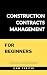 Construction Contracts Management for Beginner by ILAM PARITHI