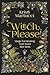 Witch, Please!: Magic for Healing Your Inner Hot Mess