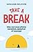 Take a break: Alles voor jouw ultieme wereldreis, sabbatical of tussenjaar (Dutch Edition)