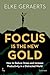 Focus is the New Gold by Elke Geraerts