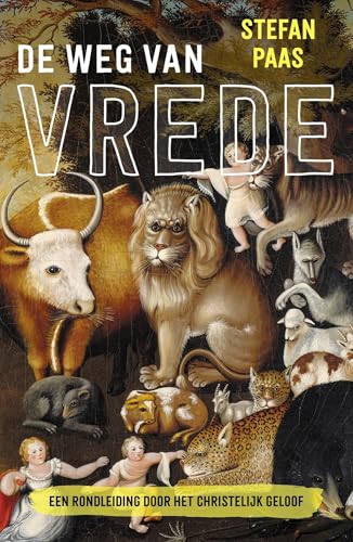De weg van vrede: Een rondleiding door het christelijk geloof (Dutch Edition)