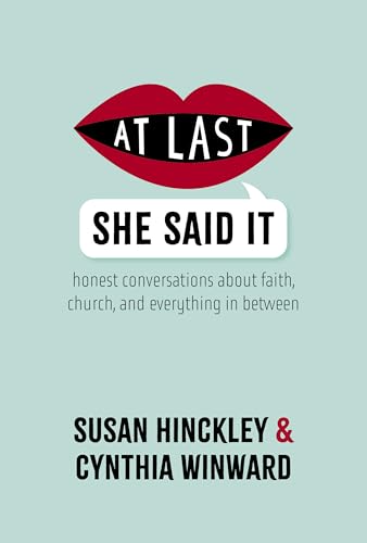 At Last She Said It: Honest Conversations About Faith, Church, and Everything in Between (Paperback)