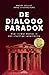 De dialoog-paradox: Over ruimer denken in een vluchtige samenleving (Dutch Edition)
