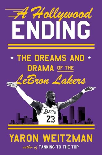 A Hollywood Ending: The Dreams and Drama of the LeBron Lakers (Hardcover)