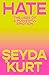 Hate by Şeyda Kurt Hate by Şeyda Kurt