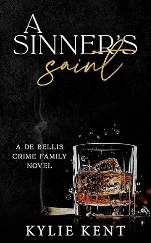 A Sinner's Saint (De Bellis Crime Family, #4)