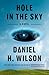 Hole in the Sky by Daniel H. Wilson Hole in the Sky by Daniel H. Wilson