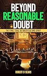 Beyond Reasonable Doubt: The Final Trial Between Ego and Spirit (Awakened Living: A Guide to Spiritual and Personal Growth Book 3)