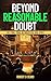 Beyond Reasonable Doubt: The Final Trial Between Ego and Spirit (Awakened Living: A Guide to Spiritual and Personal Growth Book 3)