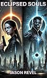 Eclipsed Souls by Jason Revel