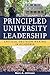 Principled University Leadership by Marc A. Johnson