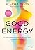 Good energy - Le lien surprenant entre métabolisme et santé optimale