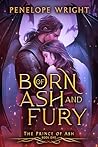 Born of Ash and Fury