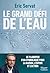 Le grand défi de l'eau by Eric Servat