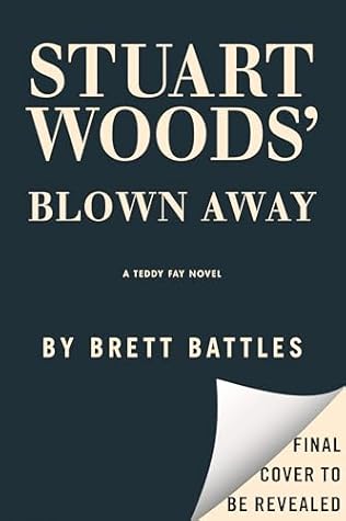 Stuart Woods' Blown Away (Teddy Fay #8)