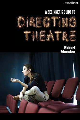 A Beginner’s Guide to Directing Theatre (Kindle Edition)