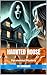Haunted House: paranormal m...
