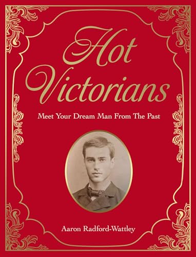 Hot Victorians: Meet Your Dream Man From the Past (Kindle Edition)