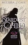 Stardust Child (Empire of the Stars, #2)