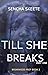 Till She Breaks by Sencha Skeete