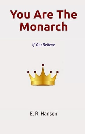 You Are the Monarch: If You Believe