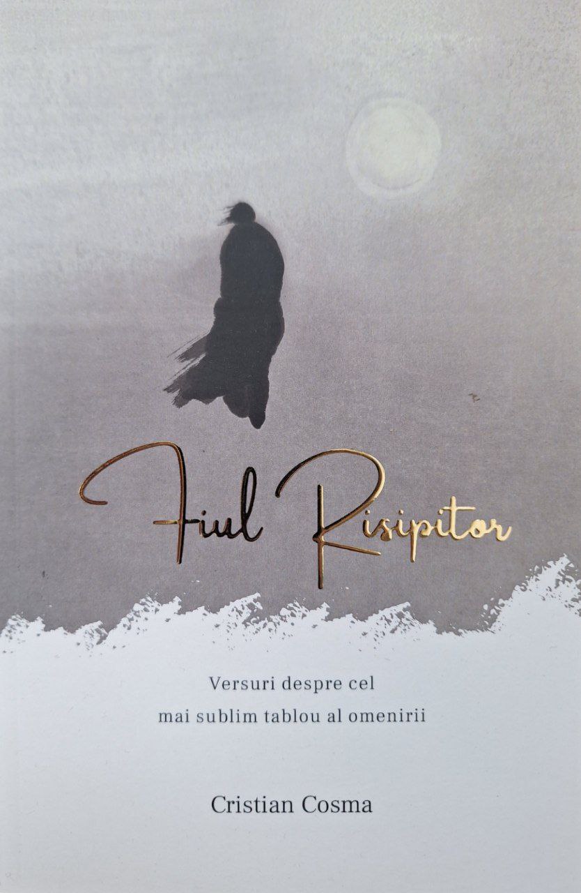Fiul Risipitor: Versuri despre cel mai sublim tablou al omenirii