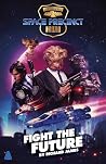 Space Precinct: Fight the Future Space Precinct: Fight the Future