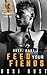 Feed Your Fiends: A Dark Enemies to Lovers Romance (Blue Blooded Boys Book 2)