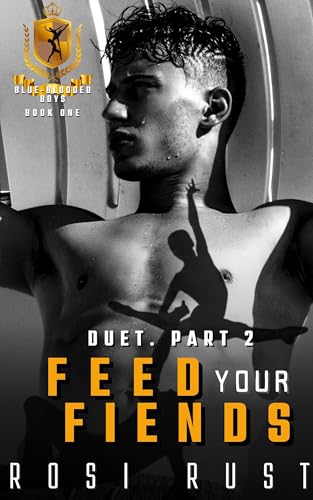 Feed Your Fiends: A Dark Enemies to Lovers Romance (Blue Blooded Boys Book 2)
