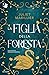 La Figlia della Foresta by Juliet Marillier