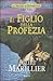 Il Figlio della Profezia by Juliet Marillier Il Figlio della Profezia by Juliet Marillier