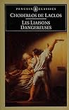 Les Liaisons Dangereuses by Pierre Choderlos de Laclos