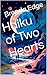 Haiku of Two Hearts