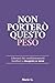 Non Porterò Questo Peso by Marie G