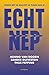 Echt Nep by Menno van Doorn