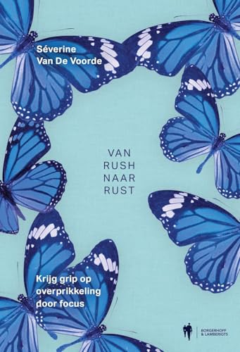 Van rush naar rust (Dutch Edition)