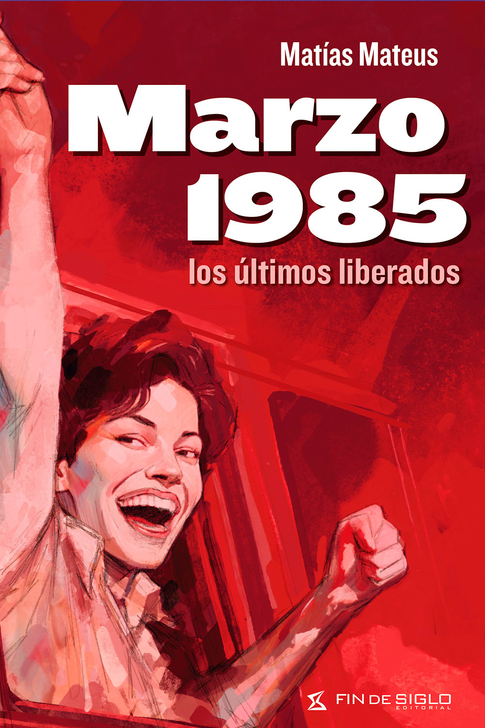 Marzo 1985 los últimos liberados