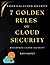 7 Golden Rules of Cloud Sec...