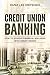 Credit Union Banking by Dana Onyshko