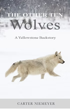 The Other Ten Wolves: A Yellowstone Backstory