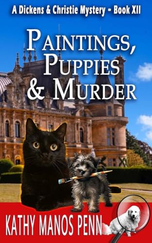 Paintings, Puppies & Murder: A Dickens & Christie Mystery (Kindle Edition)