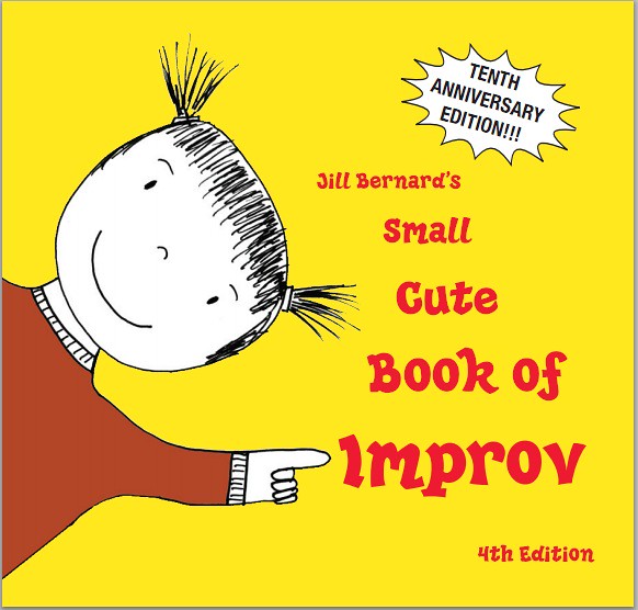 Jill Bernard's Small Cute Book of Improv