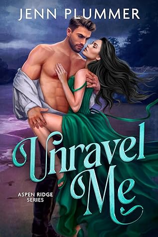 Unravel Me (Aspen Ridge #1)