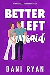 Better Left Unsaid by Dani Ryan